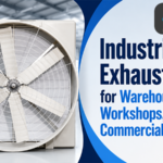 Industrial Exhaust Fans for Warehouses, Workshops, and Commercial Buildings